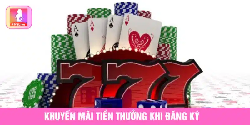 Khuyến mãi tiền thưởng khi đăng ký