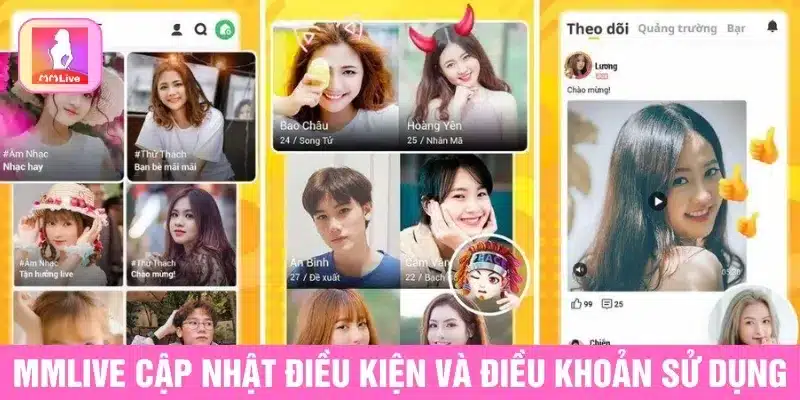 Điều Kiện Và Điều Khoản MMlive Về Quy Định Sử Dụng App MMlive cập nhật Điều kiện và Điều khoản sử dụng