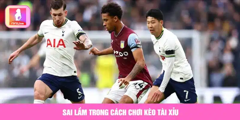 Hướng Dẫn Cách Chơi Kèo Tài Xỉu Chi Tiết Từ A - Z Sai lầm trong cách chơi kèo tài xỉu