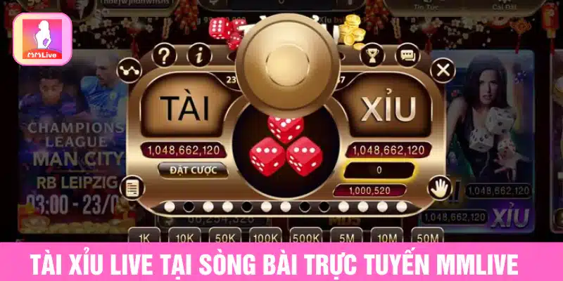 Trải Nghiệm Live Casino MMlive Tại Sòng Bài Trực Tuyến Hàng Đầu Tài xỉu Live MMlive